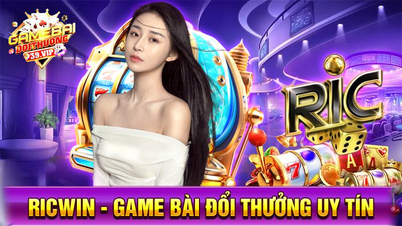 Game bài đổi thưởng RicWin